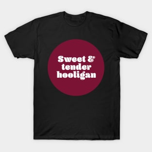 Sweet and tender hooligan T-Shirt